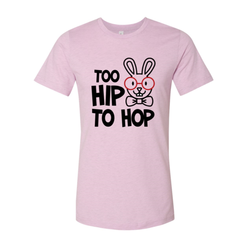 Too Hip To Hop Shirt