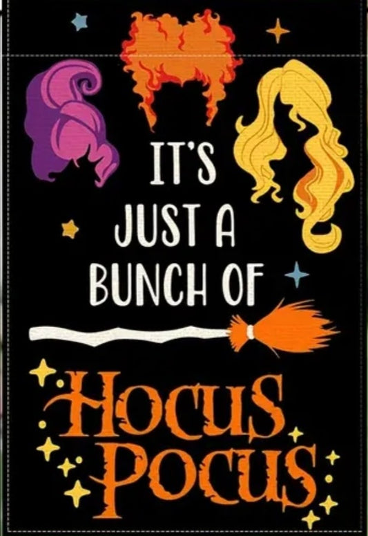 Halloween "It's just a bunch of Hocus Pocus" Garden Flag